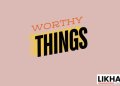 Why are Worthy Things Important to Focus on?